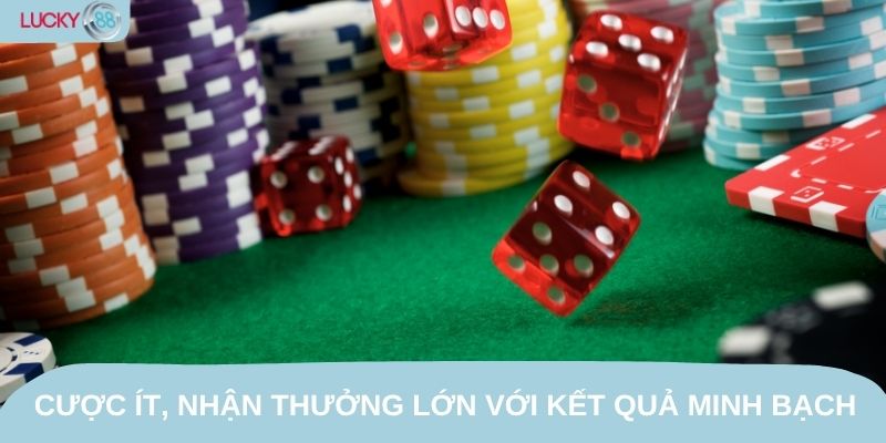 Cược ít, nhận thưởng lớn với kết quả minh bạch