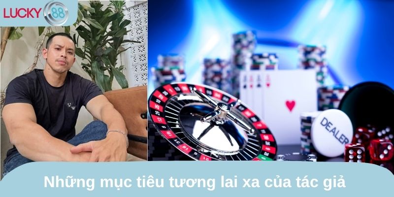 Những mục tiêu tương lai xa trong giới thiệu tác giả Hưng Emirates